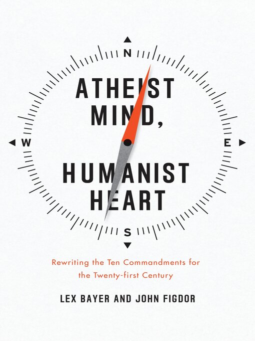 Title details for Atheist Mind, Humanist Heart by Lex Bayer - Available